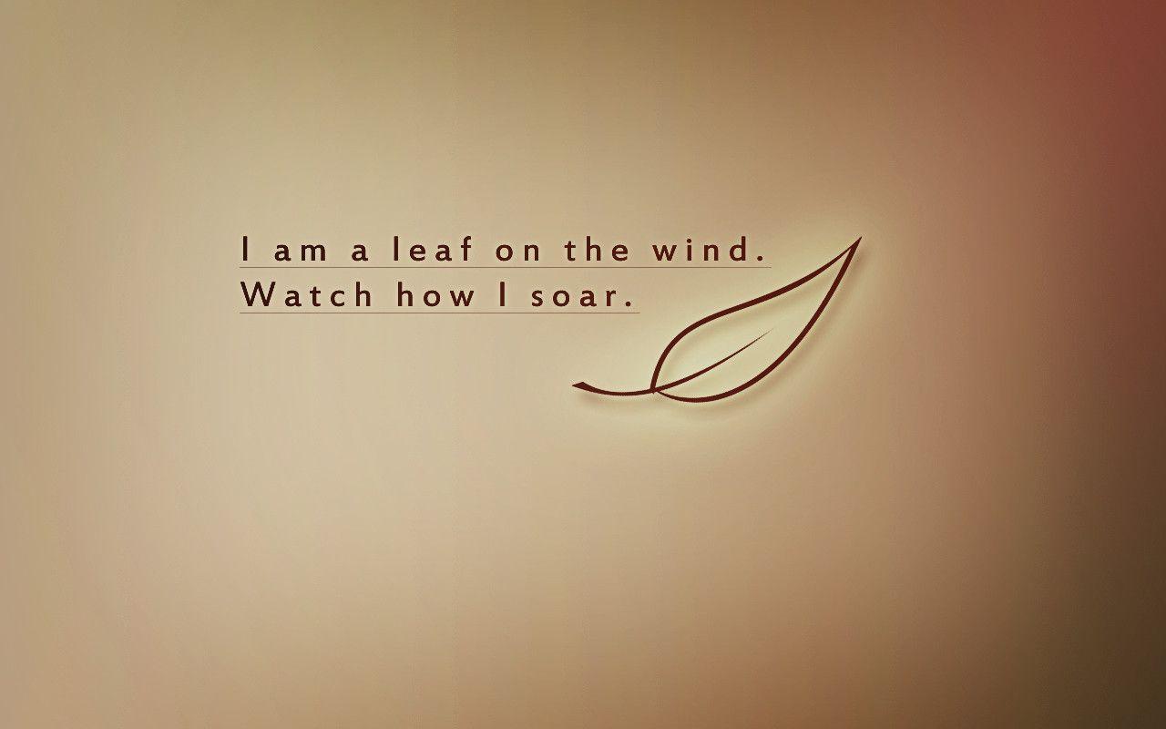 Life Quote Wallpaper I am a leaf on the wind Background
