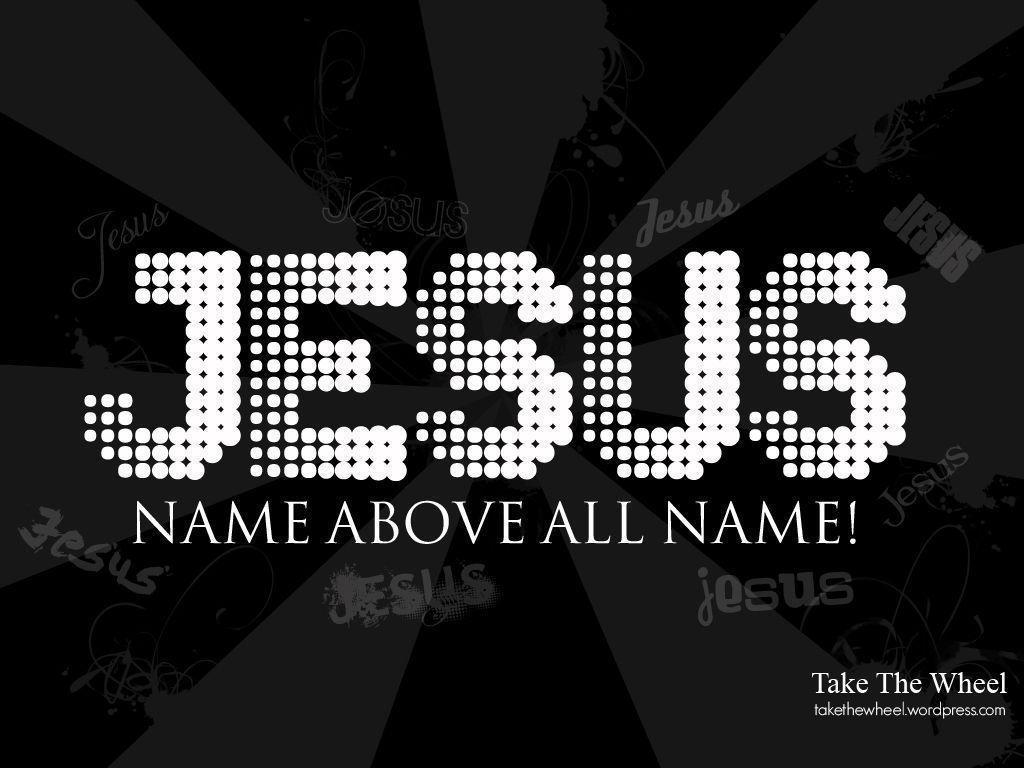 Jesus Name Above All Names HD Wallpaper