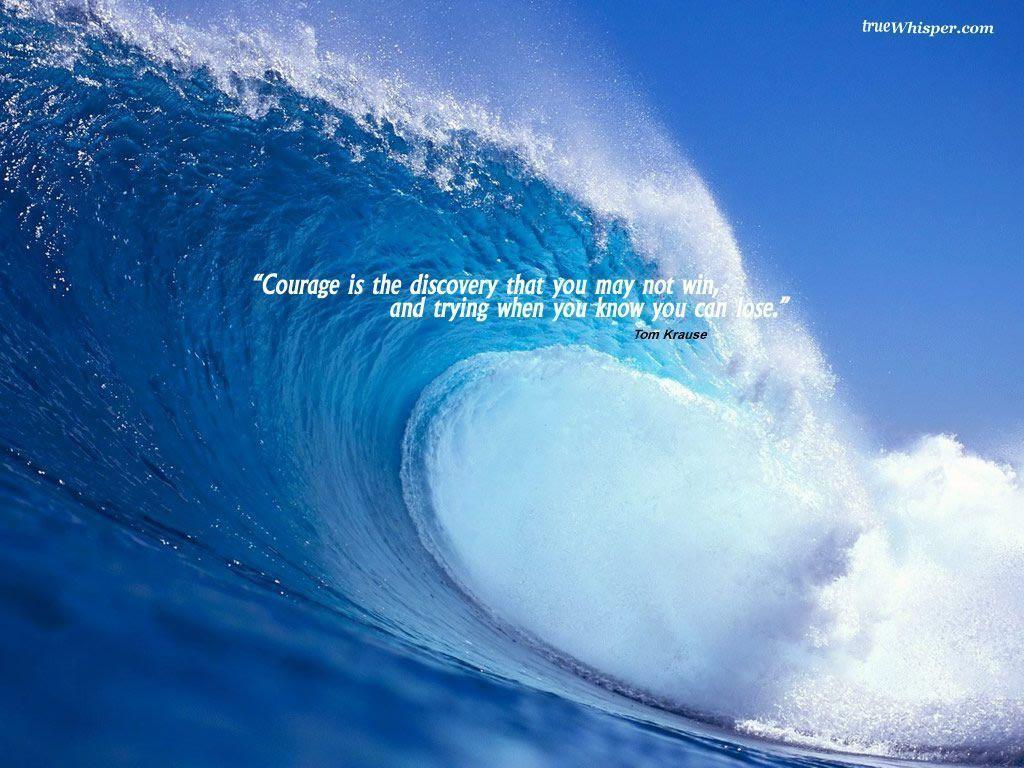 Courage is the discovery, Inspirational Wallpaper