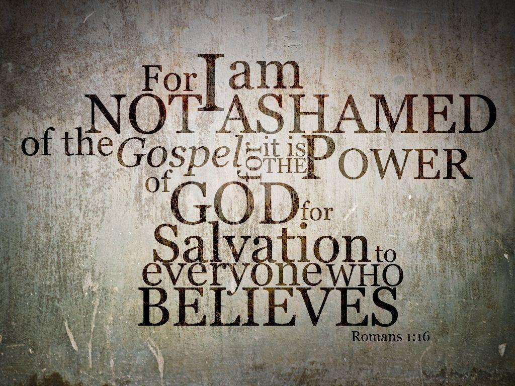 Romans 1:16 Ashamed Wallpaper