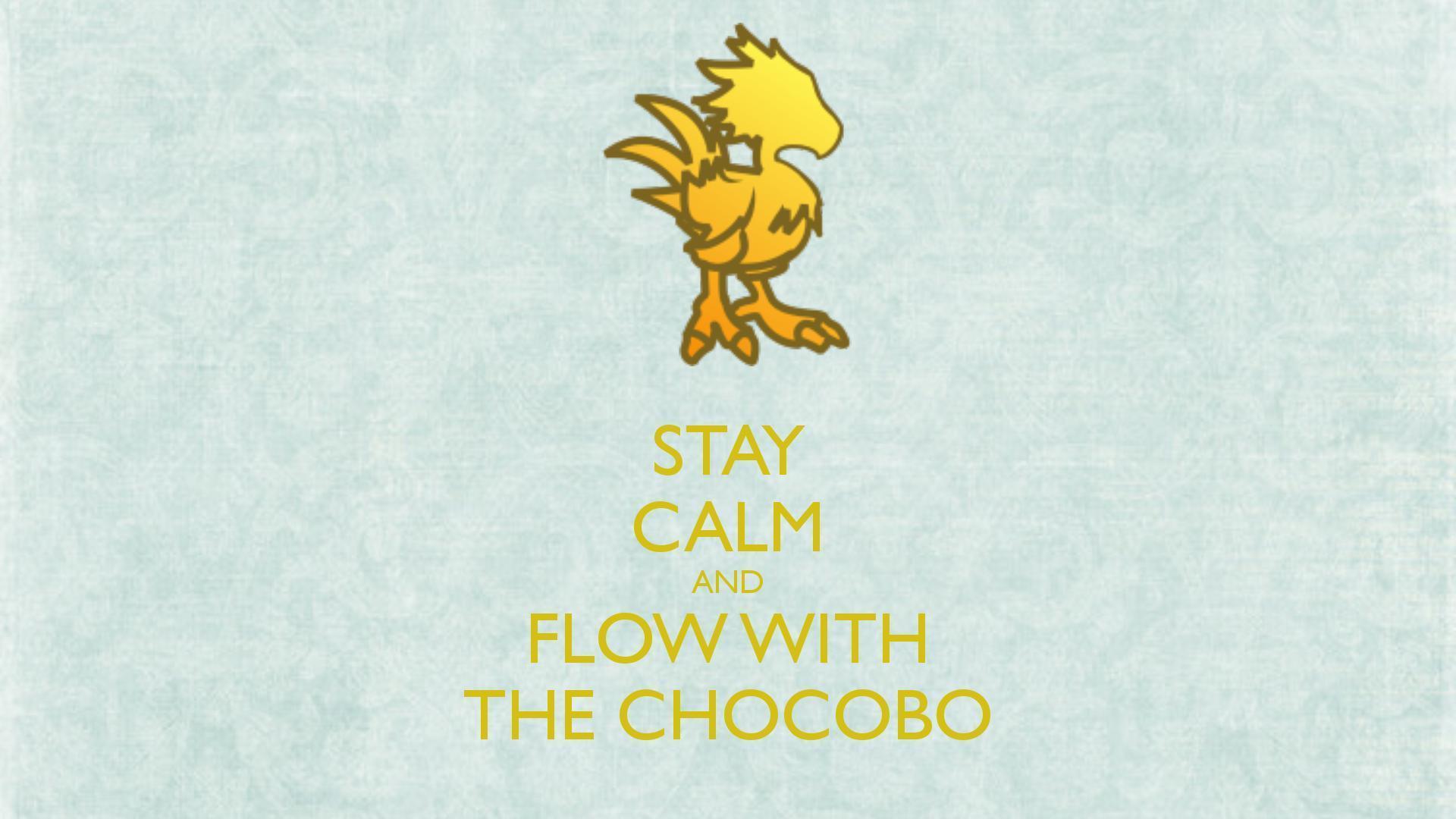 STAY CALM AND FLOW WITH THE CHOCOBO CALM AND CARRY ON Image