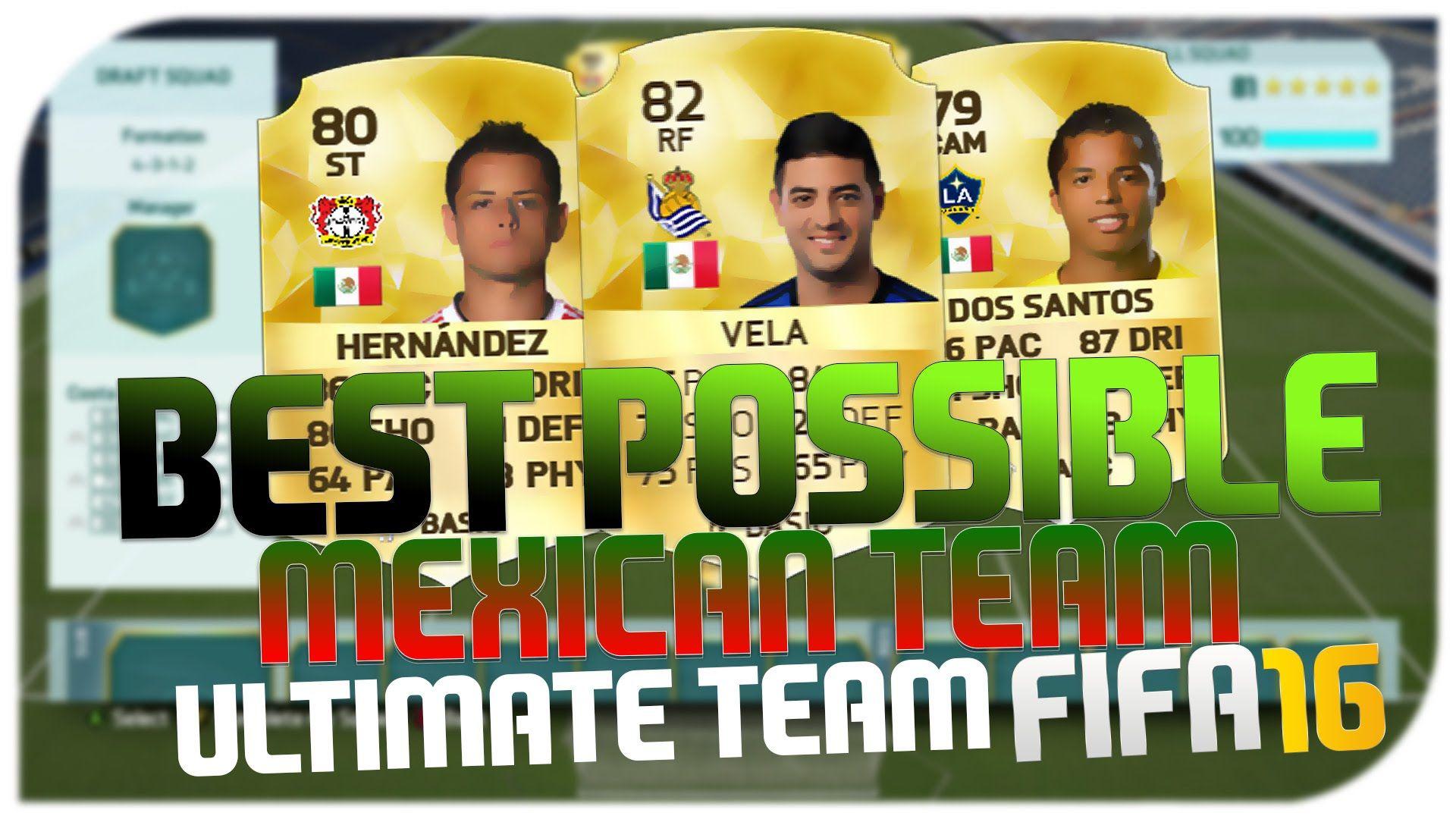 FIFA 16 Best Possible Mexican Team Ultimate Team