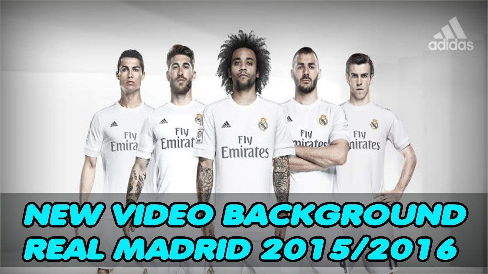 NEW VIDEO BACKGROUND REAL MADRID 2015 2016