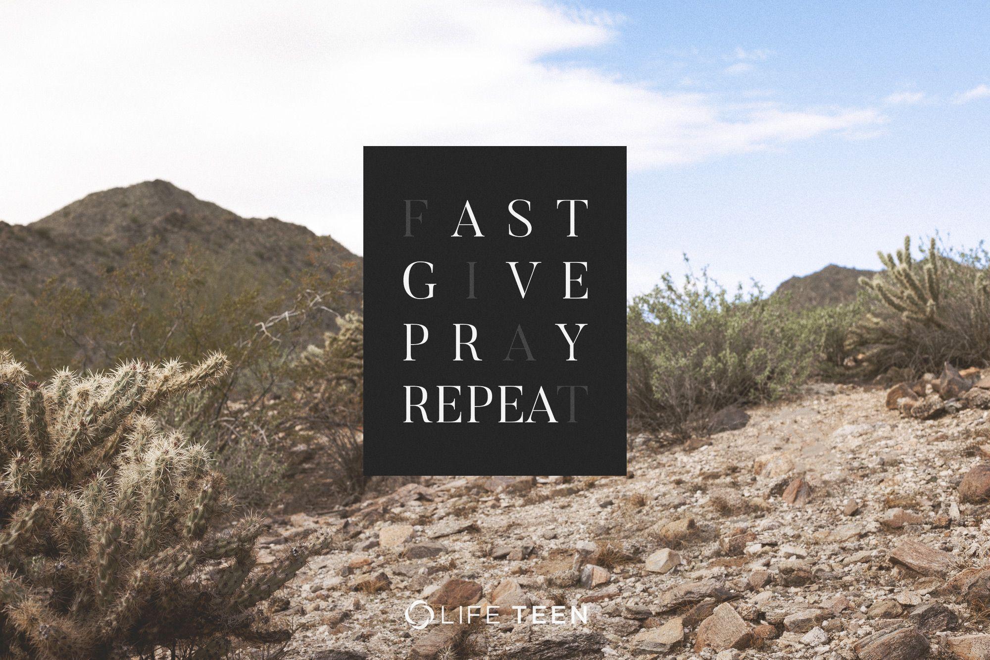 Fast, Give, Pray. Repeat: A Wallpaper for Lent.com