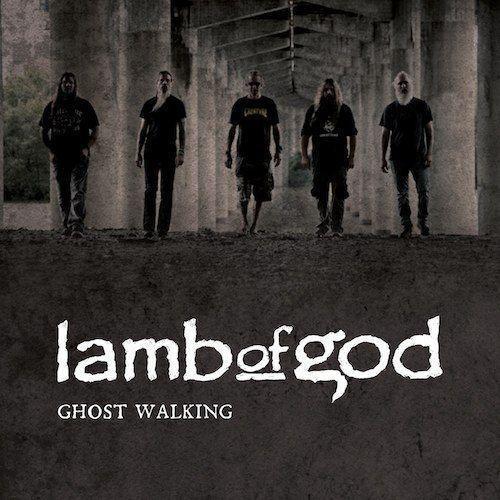 LAMB OF GOD Streaming New Single, "Ghost Walking"