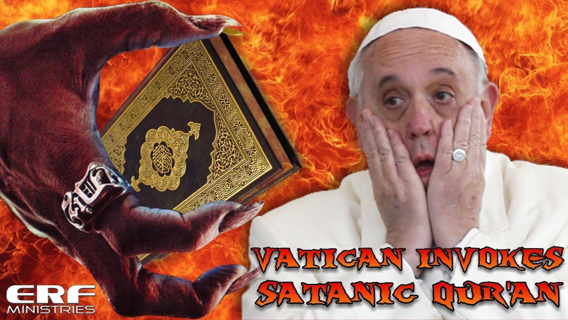 Vatican Invokes Satanic Qur&;an on Pentecost. Rise of the Global