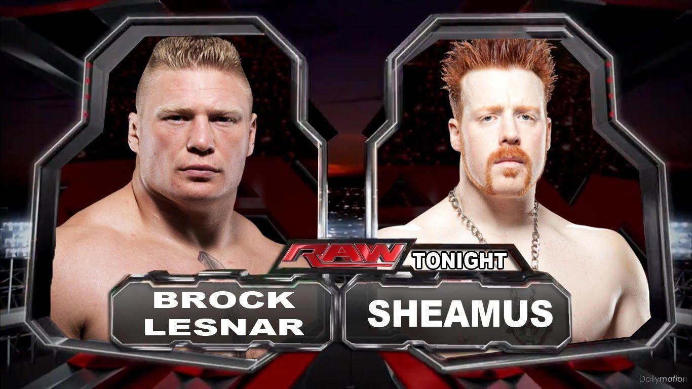 WWE Raw Brock Lesnar Vs Sheamus Full Match HD