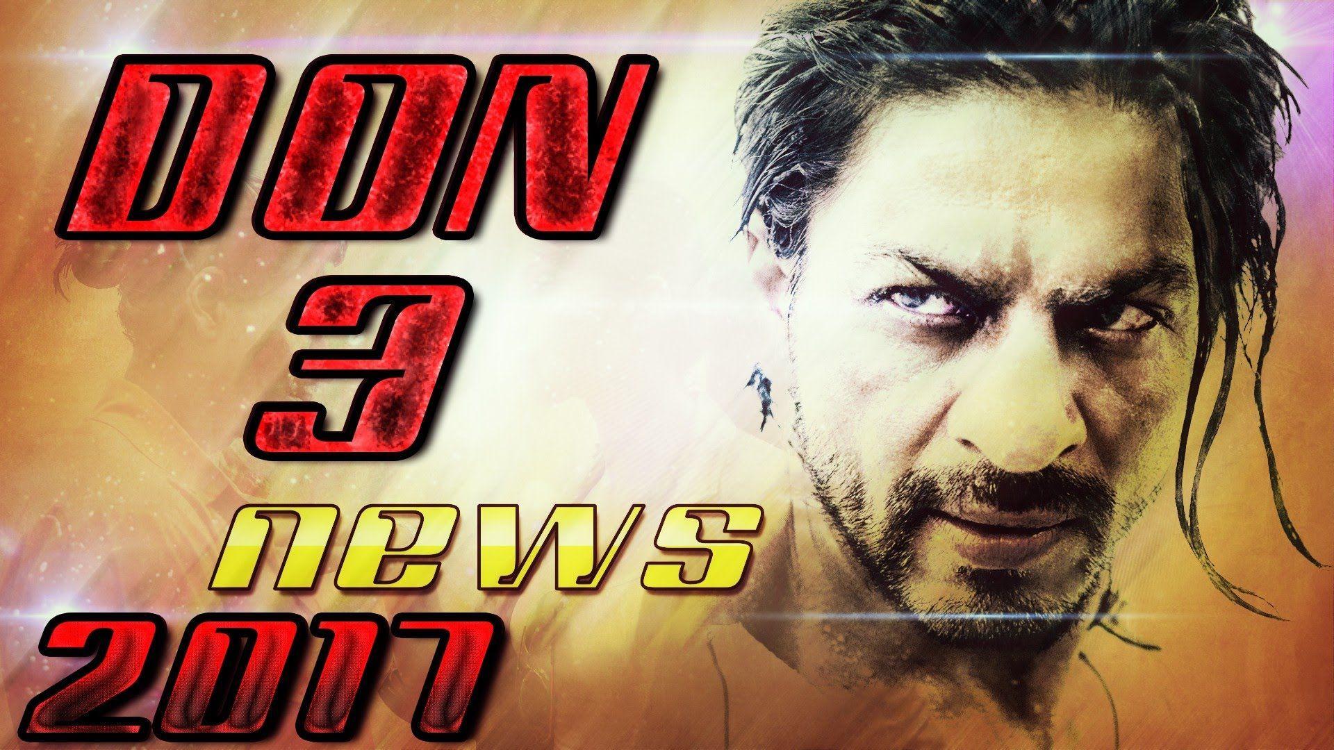 Don 3 News. Shahrukh Khan & Priyanka Chopra upcoming Movie. Fan