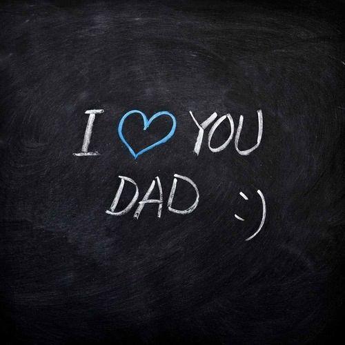 I Love You Dad Wallpaper I Love You Dad Wallpaper Quote Inspiring Quotes and words. Love You Dad Wallpaper