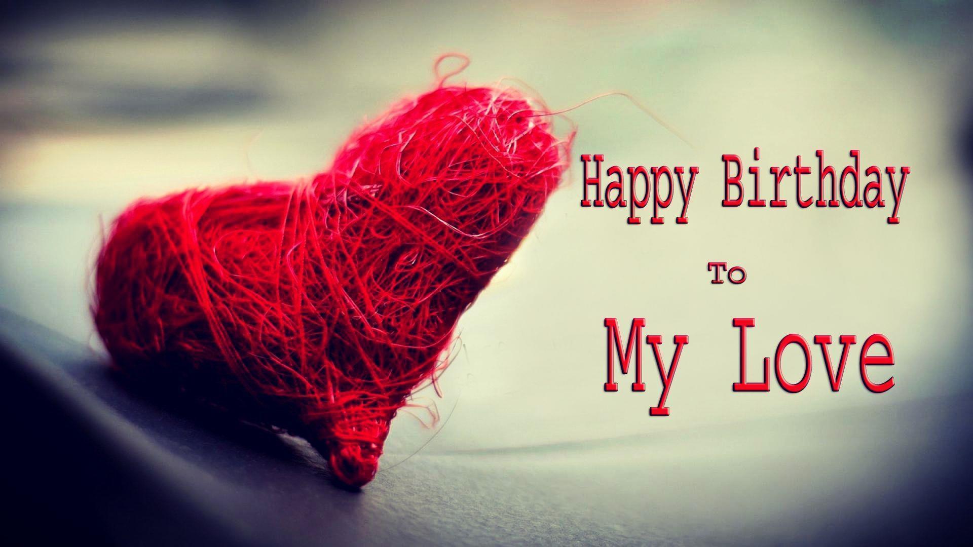 Happy Birthday To my Love HD Wallpapers, Messages & Quotes