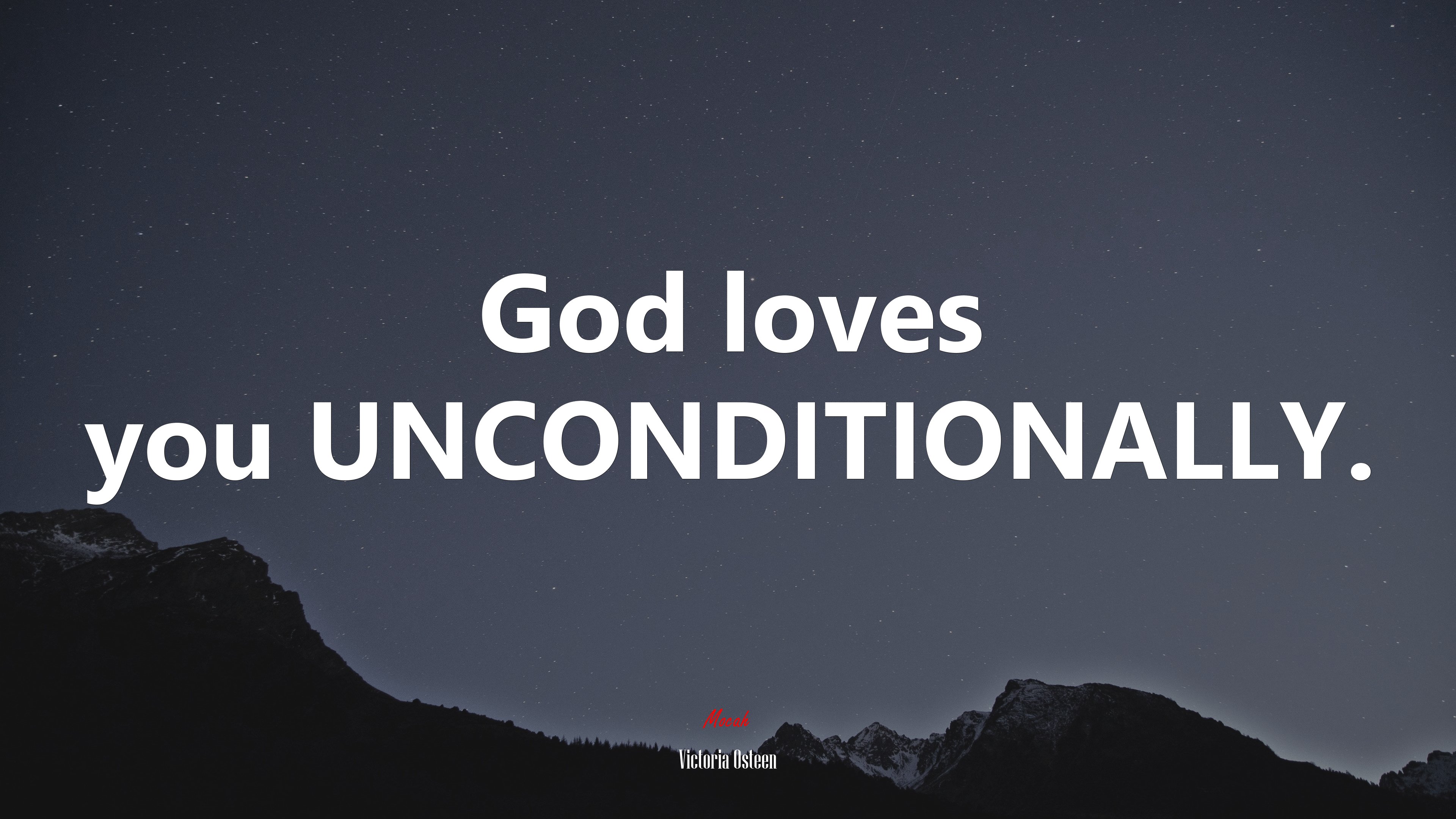 God loves you UNCONDITIONALLY. Victoria Osteen quote, 4k wallpaper. Mocah HD Wallpaper