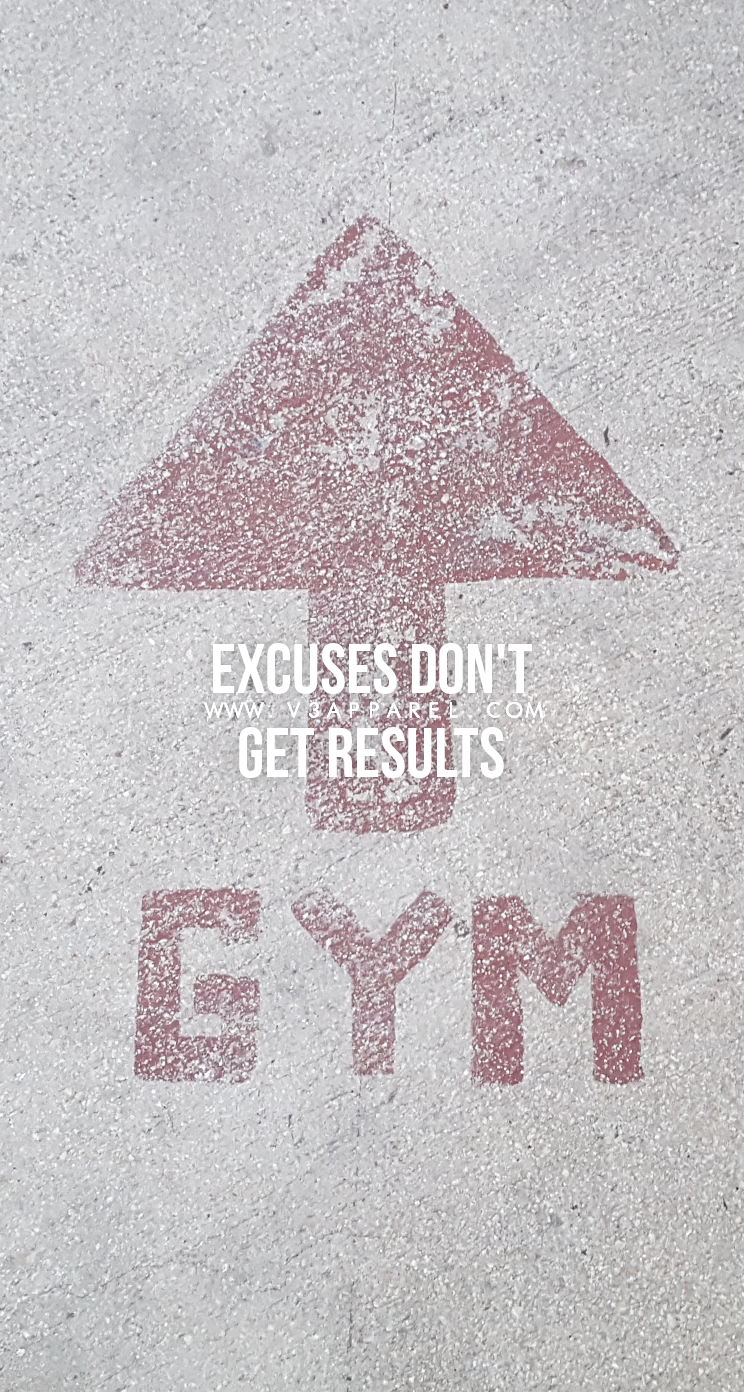 Excuses don't get results. #V3Apparel #Quotes #Motivational #Inspire #Motivate #Inspirational. Motivational quotes wallpaper, Gym motivation quotes, Motivation