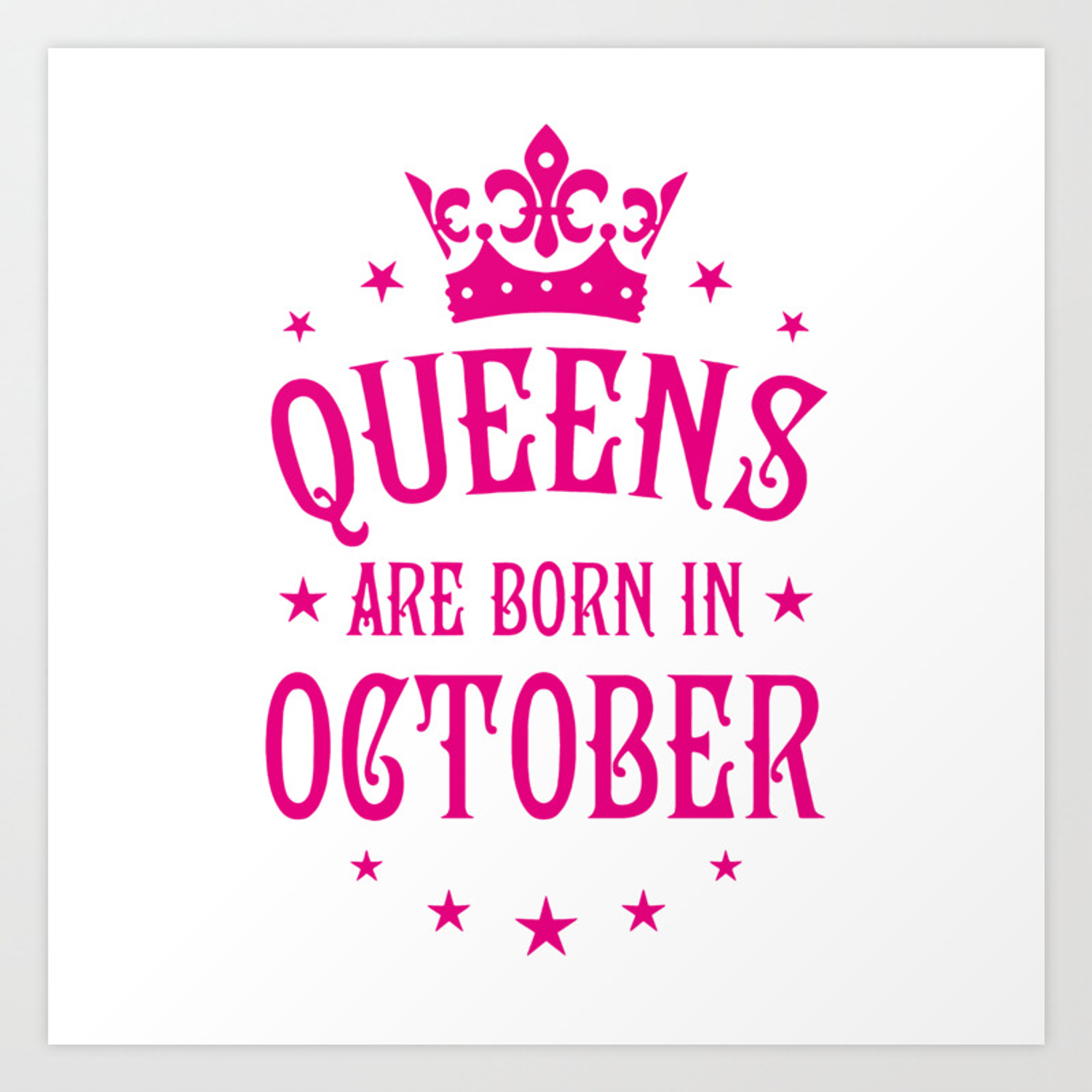 Queens are born in October Art Print