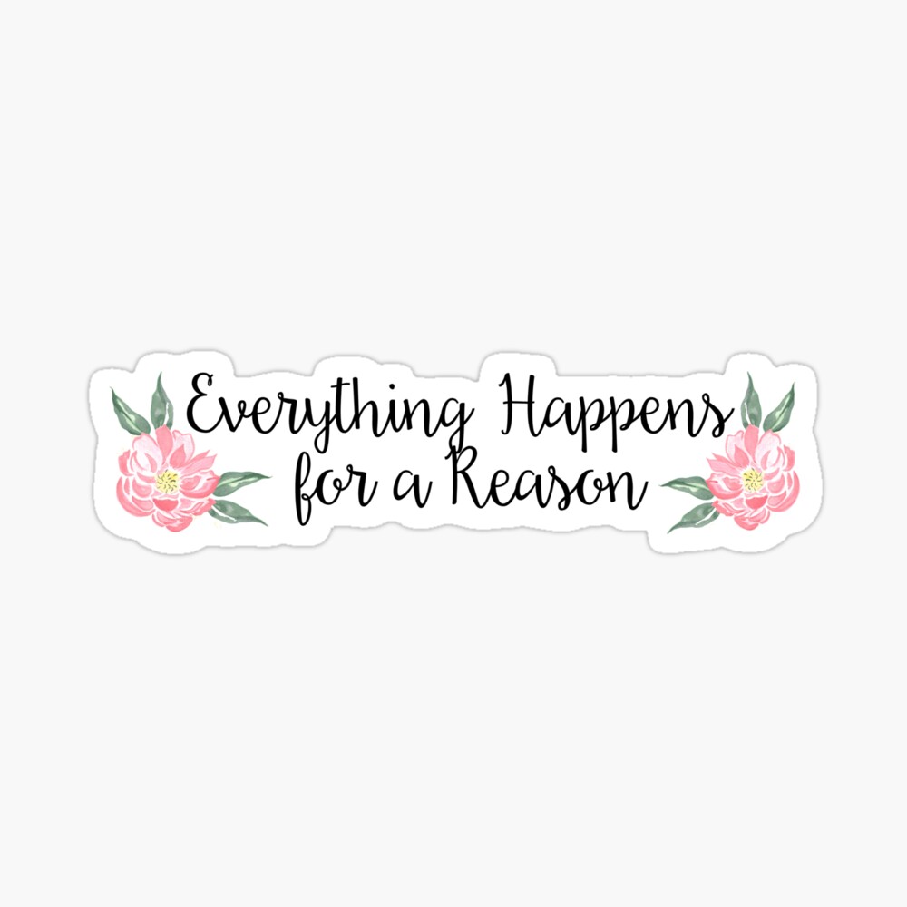 Everything Happens for a Reason Wallpapers  Top Free Everything Happens  for a Reason Backgrounds  WallpaperAccess