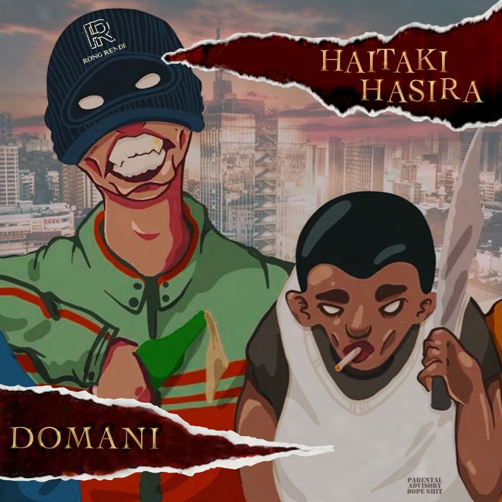 HAITAKI HASIRA by Domani: Listen on Audiomack