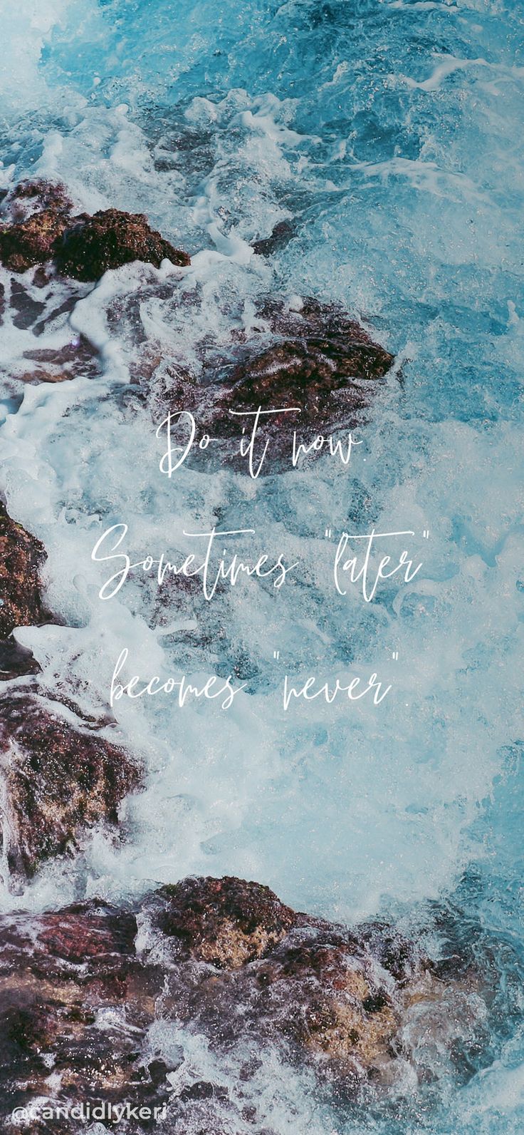 Do it now, sometimes later becomes never ocean quote inspirational background wall. Pretty wallpaper, Background phone wallpaper, Inspirational background