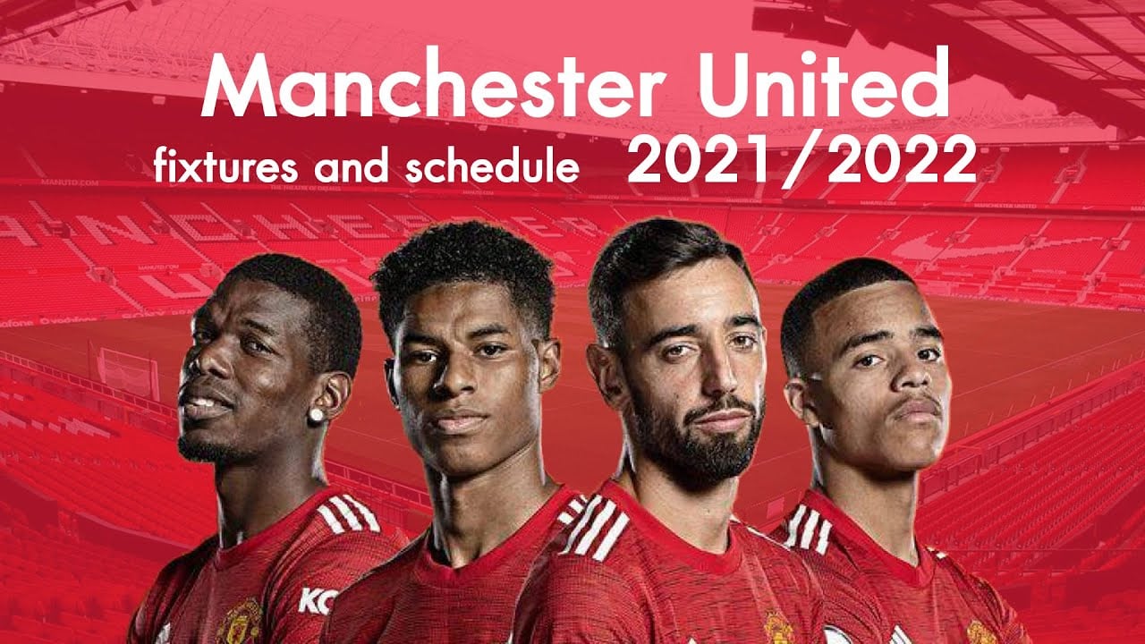 Manchester United Fixtures & Schedule 2021 2022 Premier League
