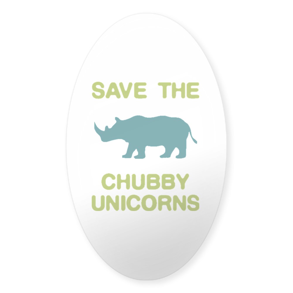 guaranteed CafePress Save The Chubby Unicorns Sticker (Oval) not to be missed! -dermrxpharmacy.com