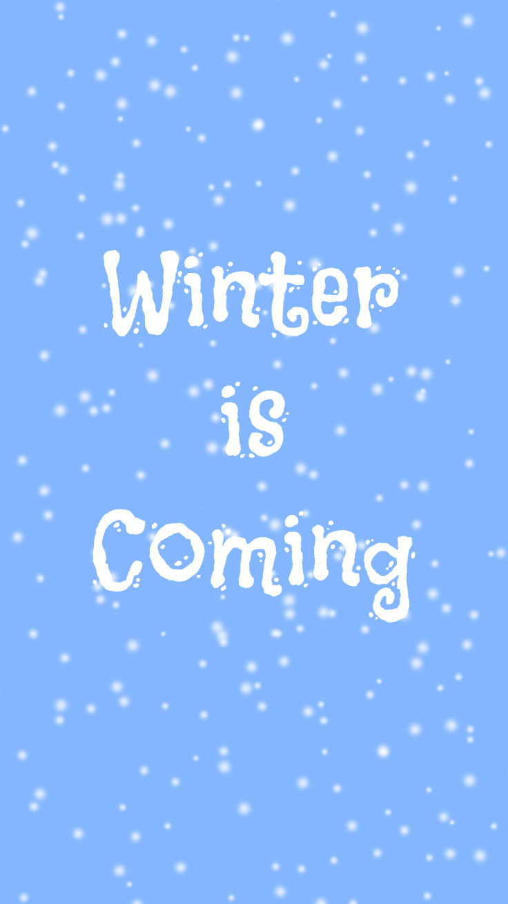Preppy Original ☆ Winter Is Coming Iphone Wallpapers