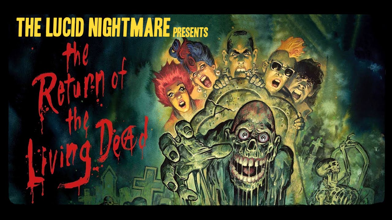 The Lucid Nightmare Return of the Living Dead Review