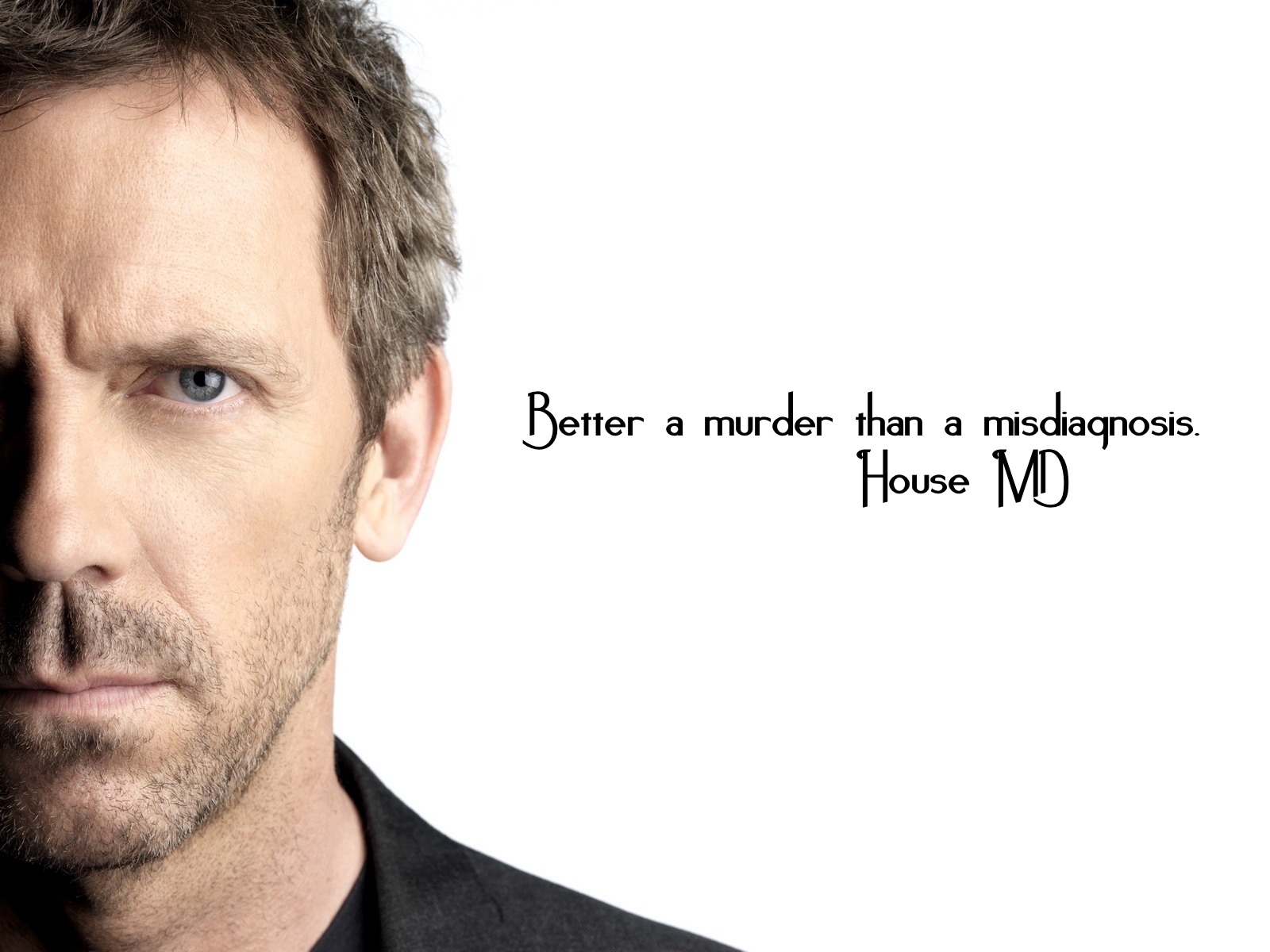 quotes hugh laurie gregory house house md 1600x1200 wallpaper High Quality Wallpaper, High Definition Wallpaper