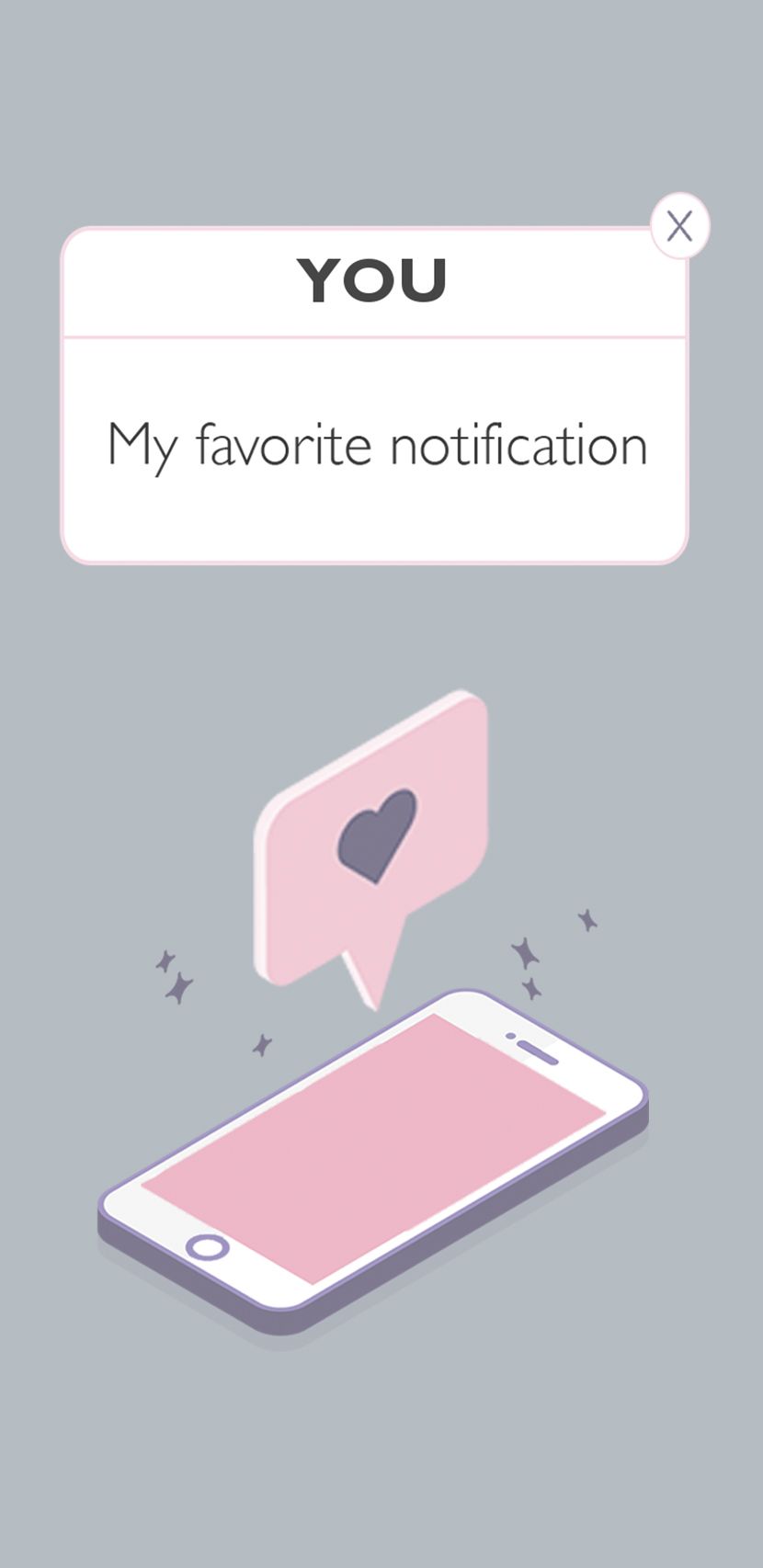 You Are My Favorite Notification