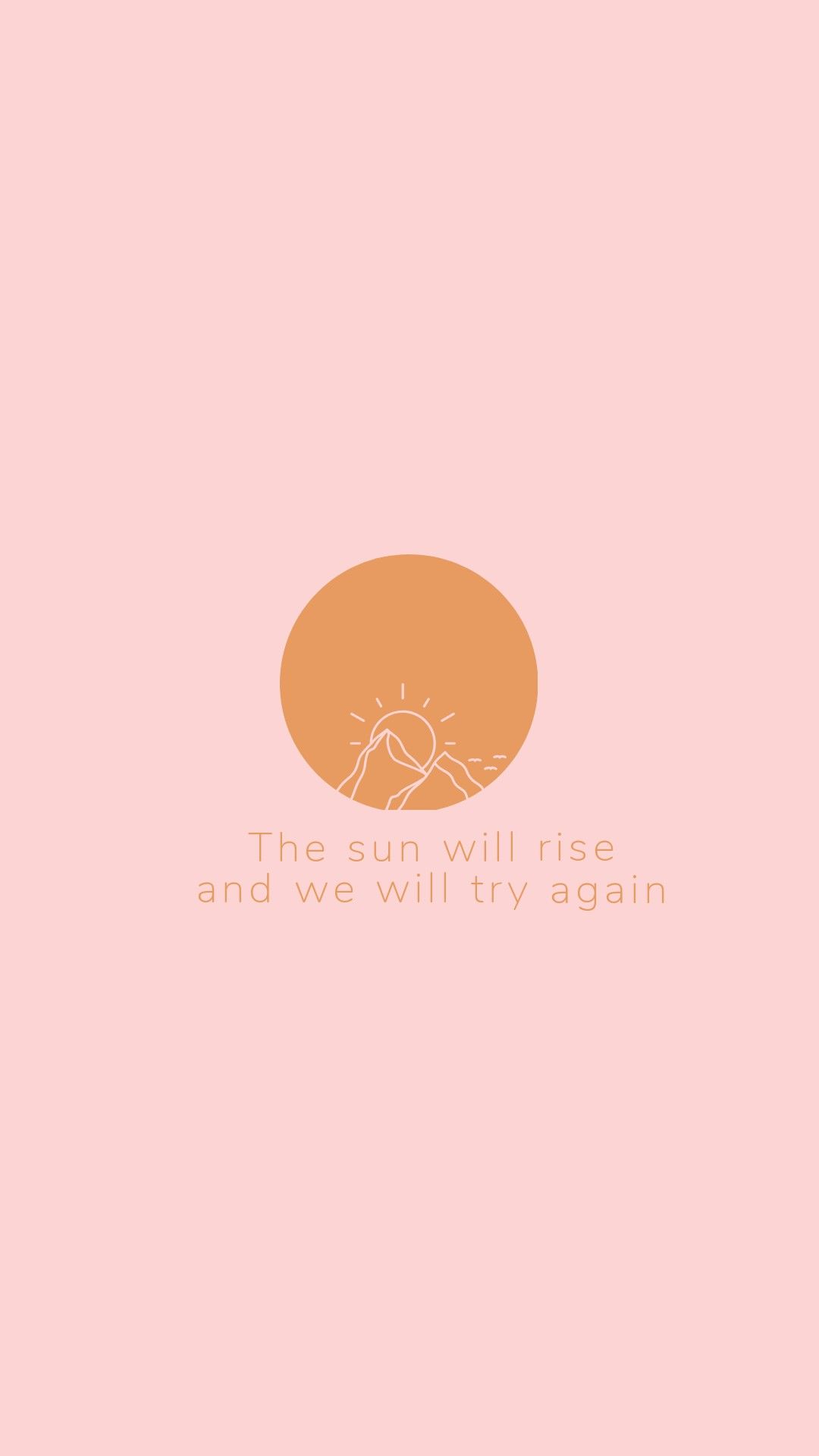 The Sun Will Rise And We Will Try Again Inspirational Motivational Quo