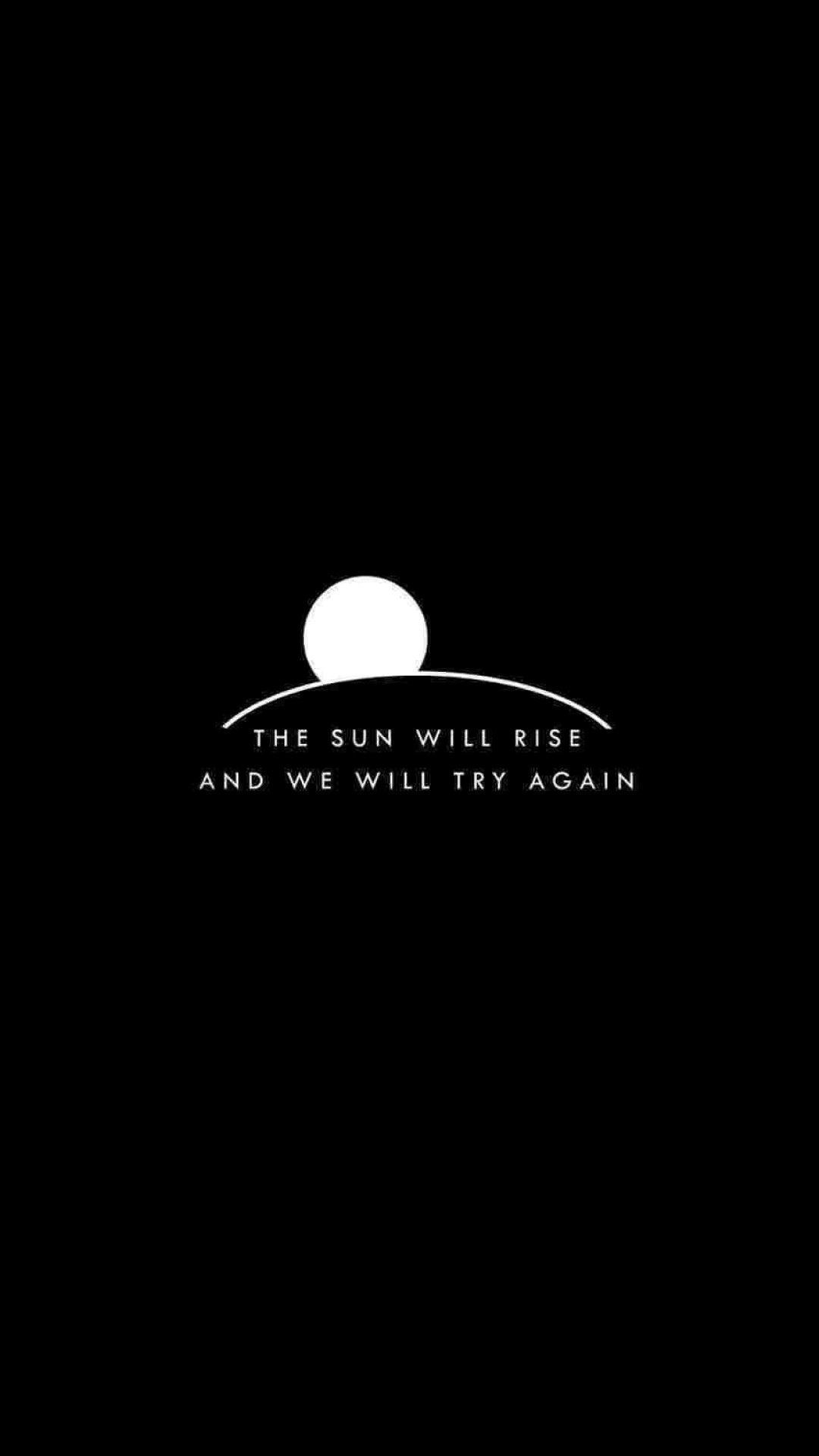 Aesthetic Black Wallpaper, The Sun Will Rise And We Will Try Again • Wallpaper For You HD Wallpaper For Desktop & Mobile