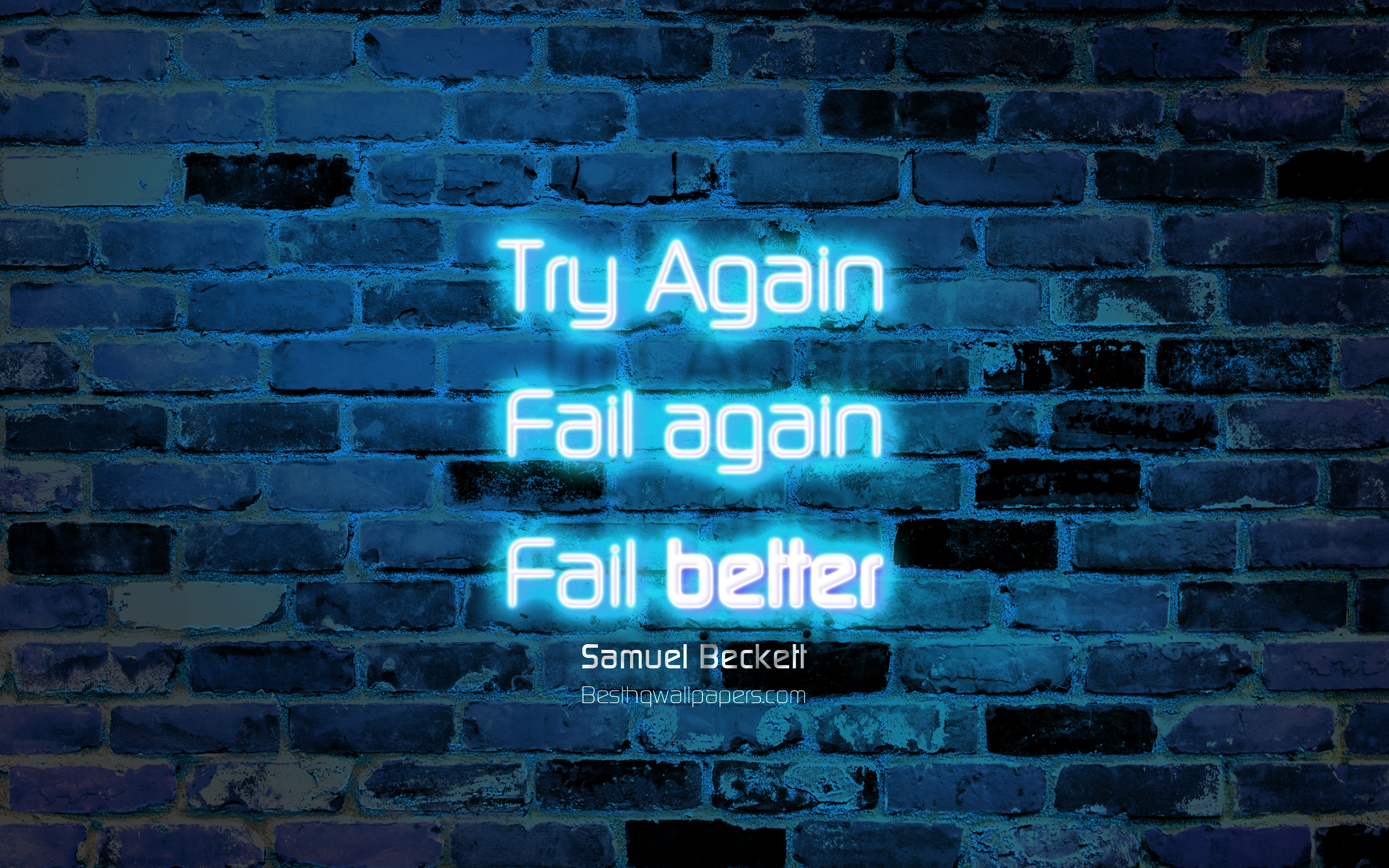 Download wallpaper Try Again Fail again Fail better, 4k, blue brick wall, Samuel Beckett Quotes, popular quotes, neon text, inspiration, Samuel Beckett, quotes about life for desktop with resolution 3840x2400. High Quality
