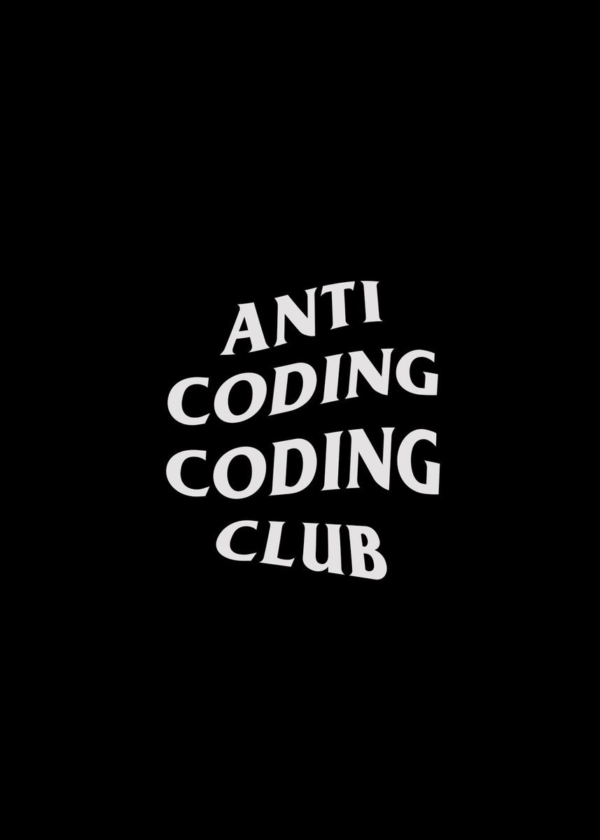 Anti Coding Coding Club' Poster
