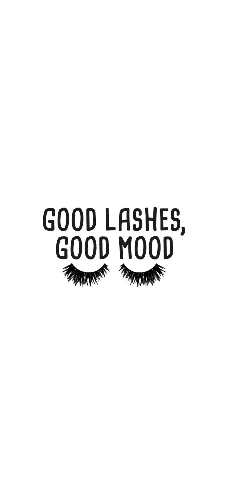 Good Lashes, Good Mood Quote. iPhone XR Wallpaper Background. Best lashes, Good mood quotes, Lash quotes