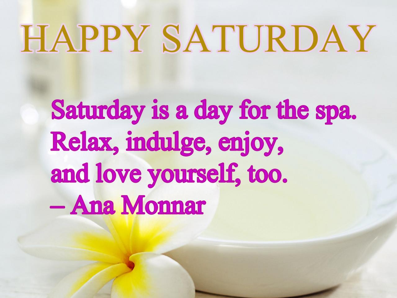 Best Saturday Thoughts and Short Quotes Wallpaper 05 is a day for the spa HD Wallpaper for Laptops and Smartphones