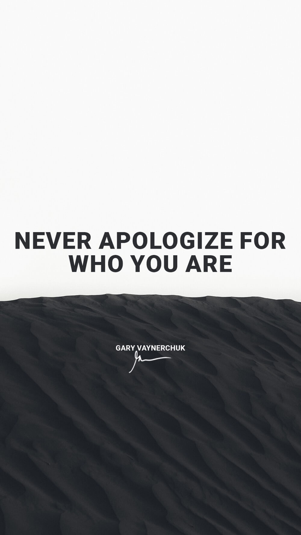 Never apologize for who you are