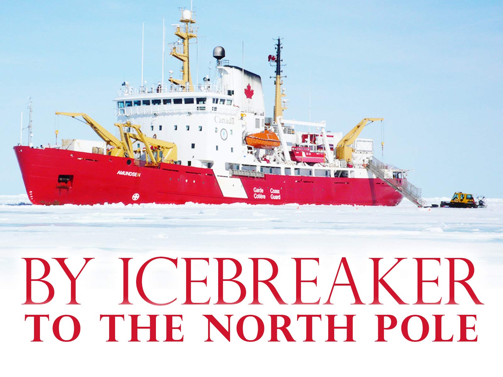 Watch By Icebreaker to the North Pole