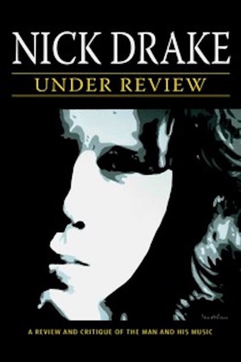 Nick Drake: Under Review Movie Wallpaper & Posters (4K HD)