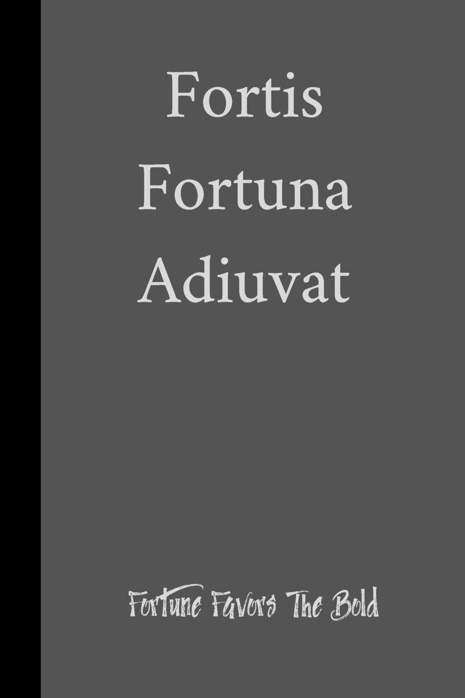 Buy Fortis Fortuna Adiuvat Fortune Favors The Bold: small lined John Wick Notebook / Travel Journal to write in (6'' x 9'') 120 pages Book Online at Low Prices in India