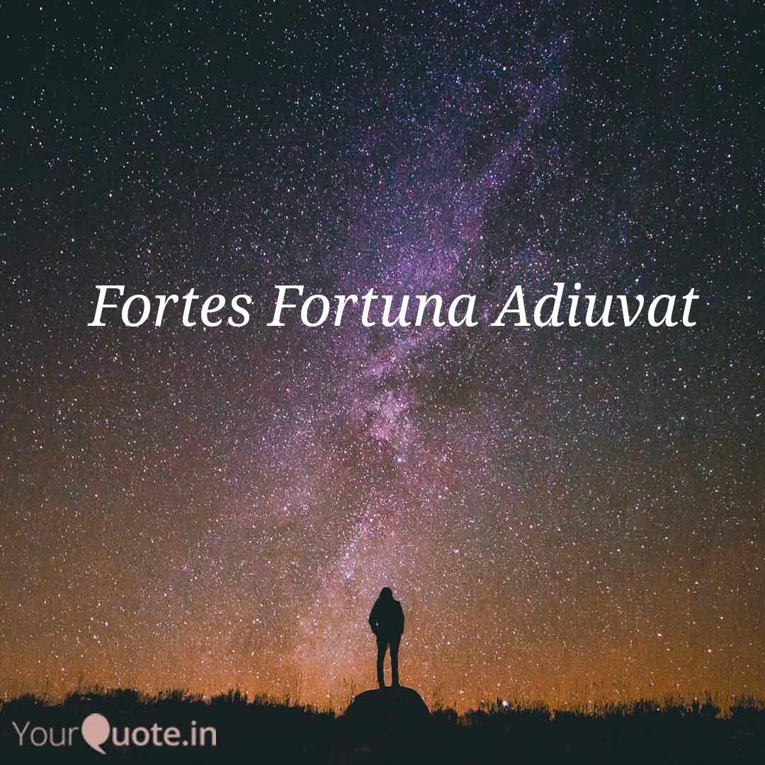 Fortes Fortuna Adiuvat. Quotes & Writings