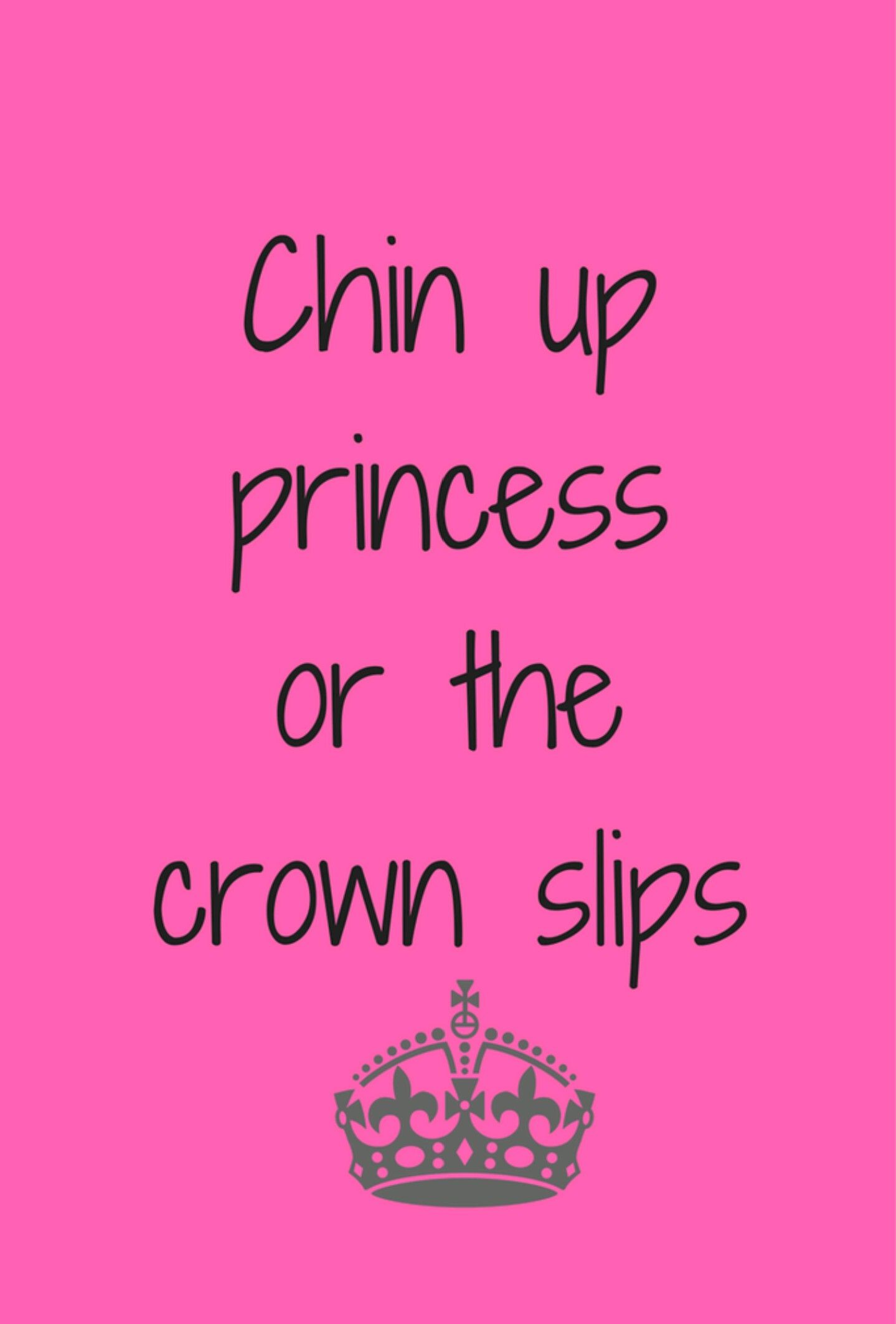 Chin Up Princess Are The Crown Slips Wallpapers - Wallpaper Cave