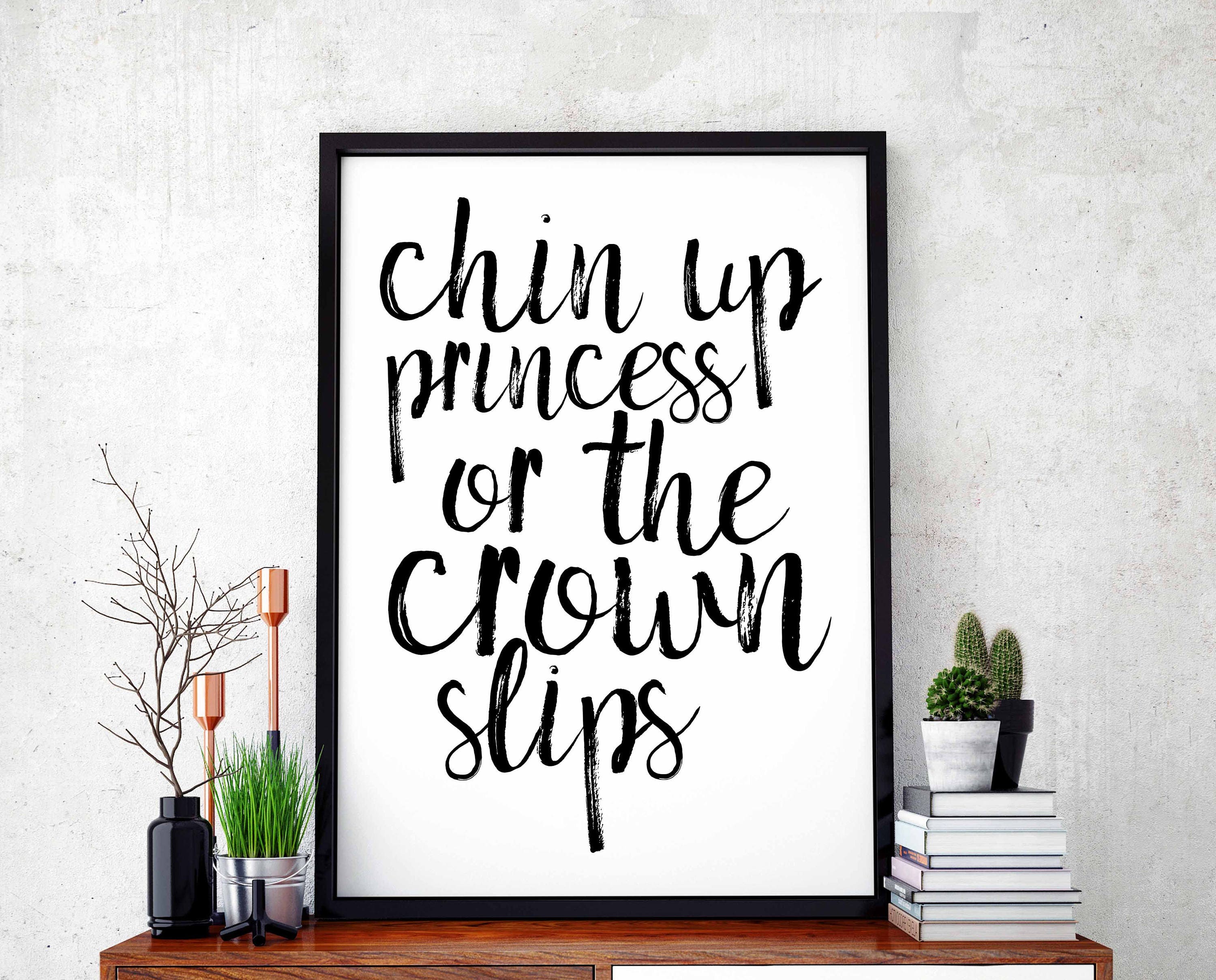 Chin Up Princess Are The Crown Slips Wallpapers - Wallpaper Cave