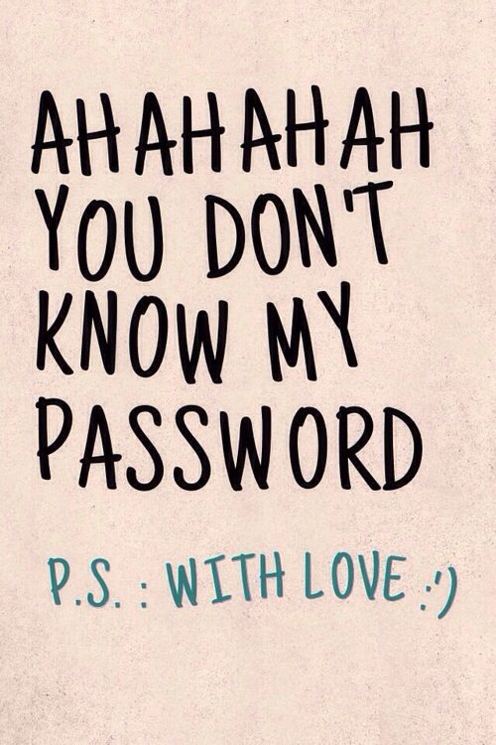 Hahahah You Don’t Know My Password Wallpapers - Wallpaper Cave