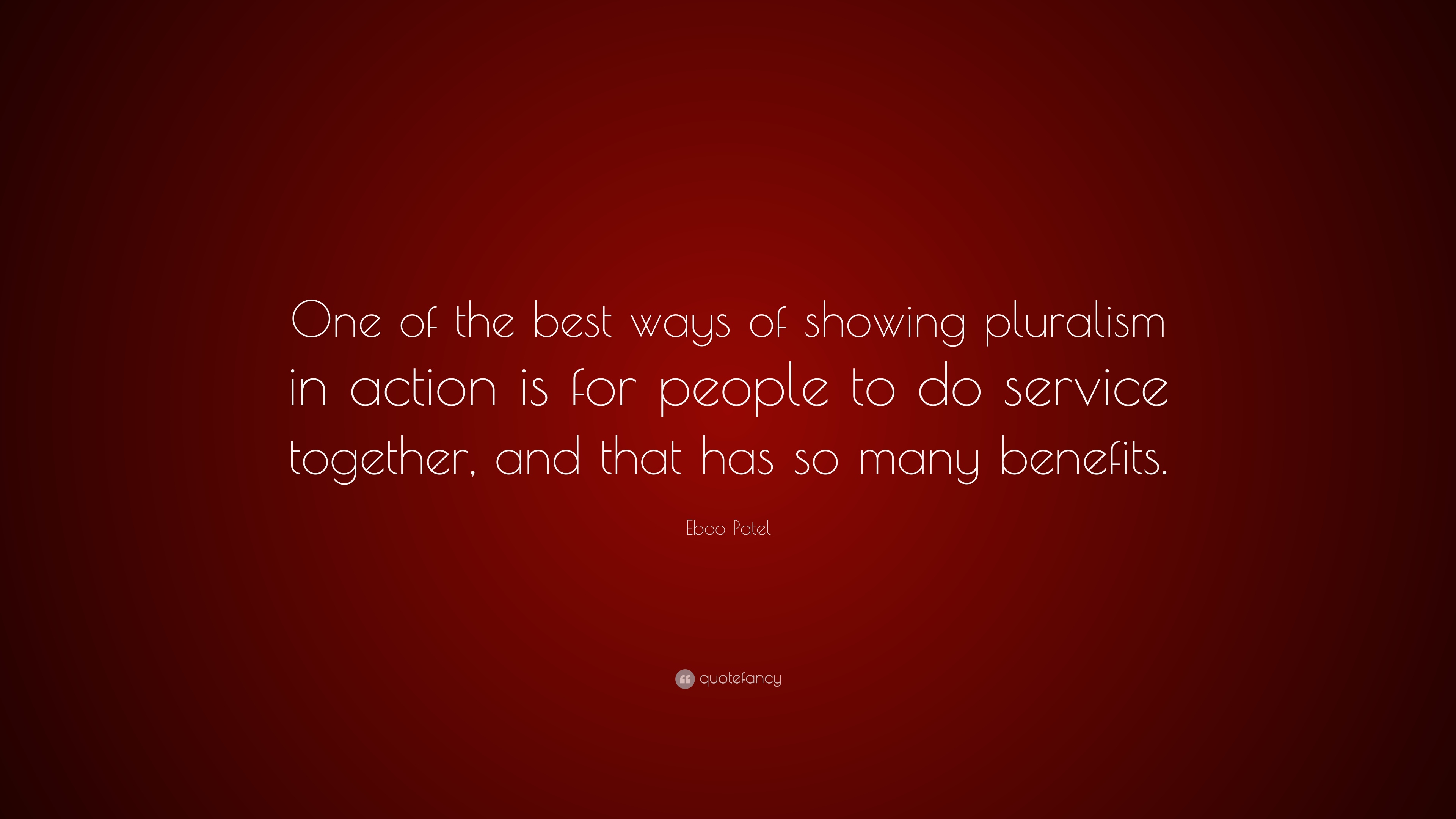 Eboo Patel Quote: “One of the best ways of showing pluralism in action is for people