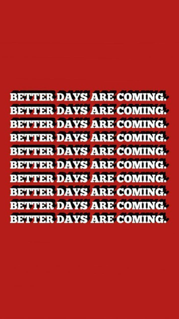 LOCK SCREENs. Better days are coming, Better day, Picture collage wall