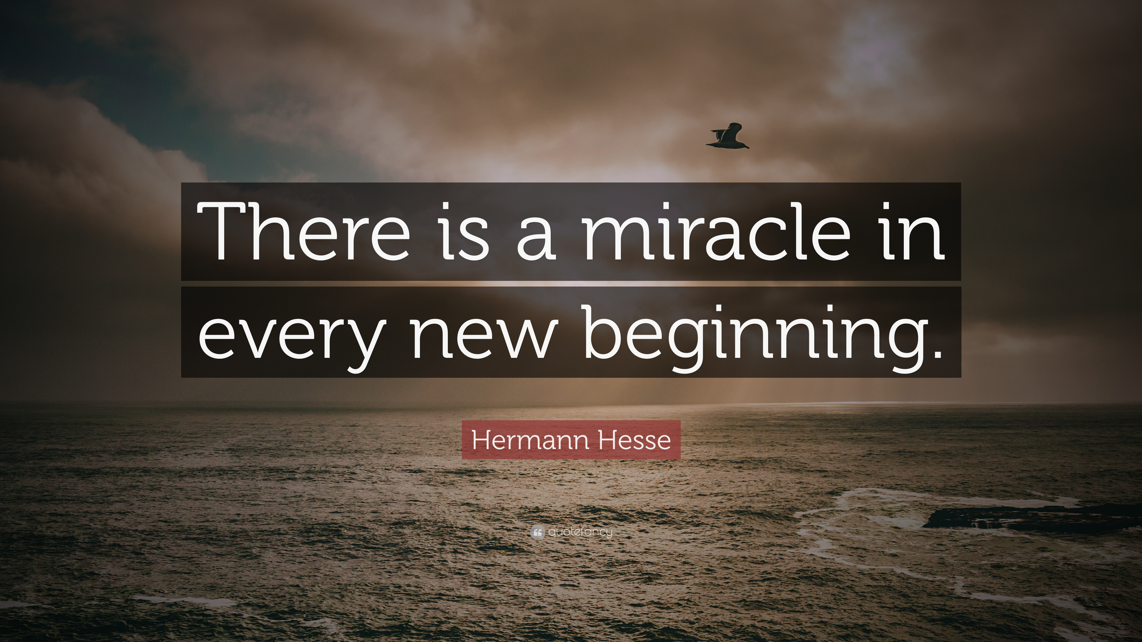 Hermann Hesse Quote: “There is a miracle in every new beginning.”