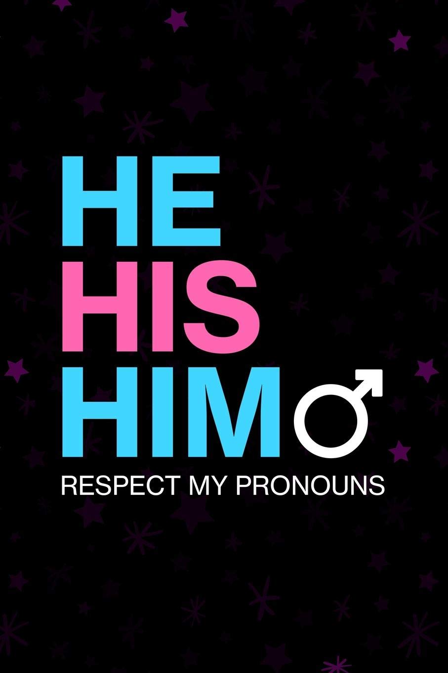 Transgender Transition Journal: Respect my pronouns He His Him transgender gift journal. 6 x 9 notebook. 150 pages.: 9781079126099: BOOKS, FHC: Books