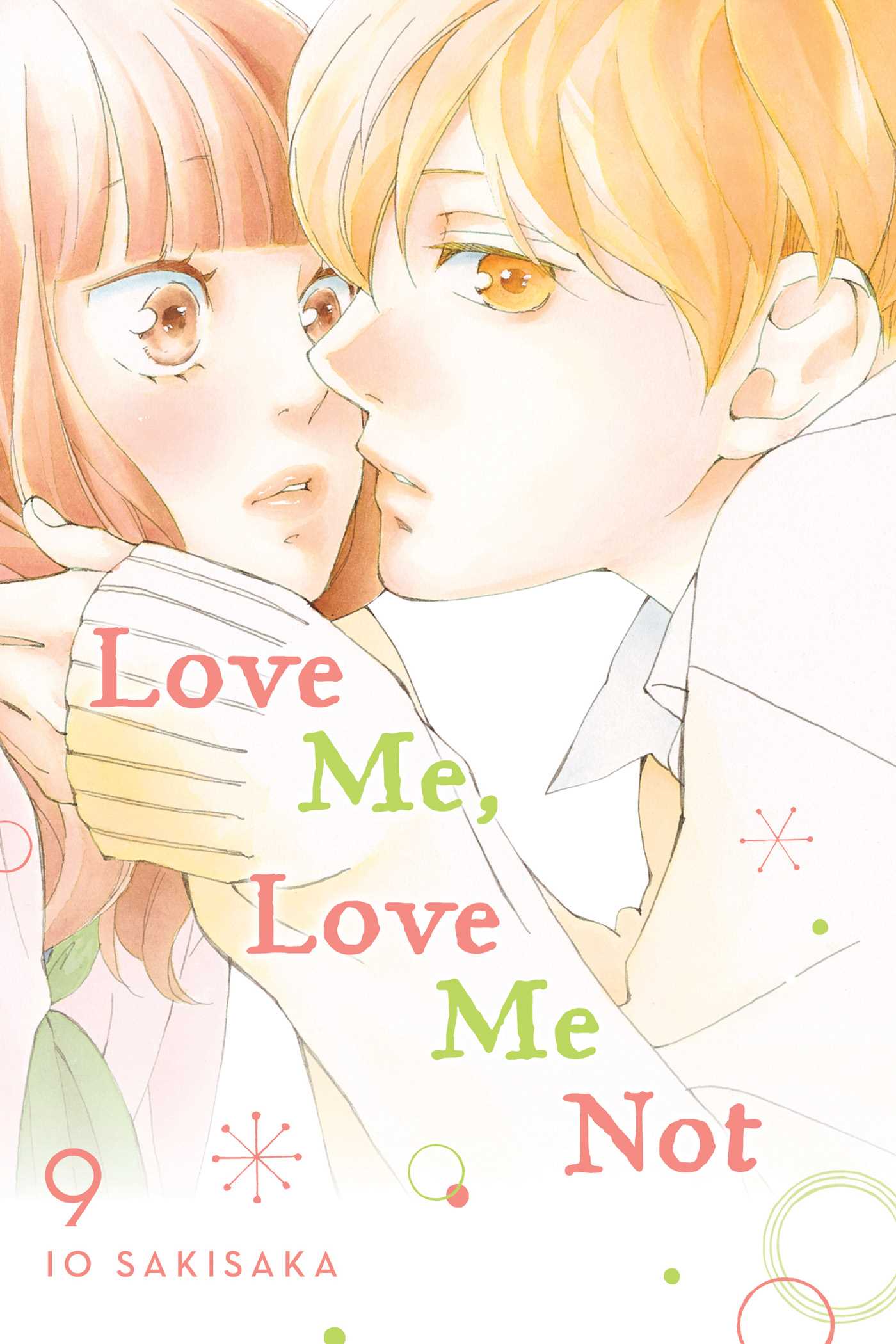 Love Me, Love Me Not, Vol. 9. Book by Io Sakisaka. Official Publisher Page. Simon & Schuster