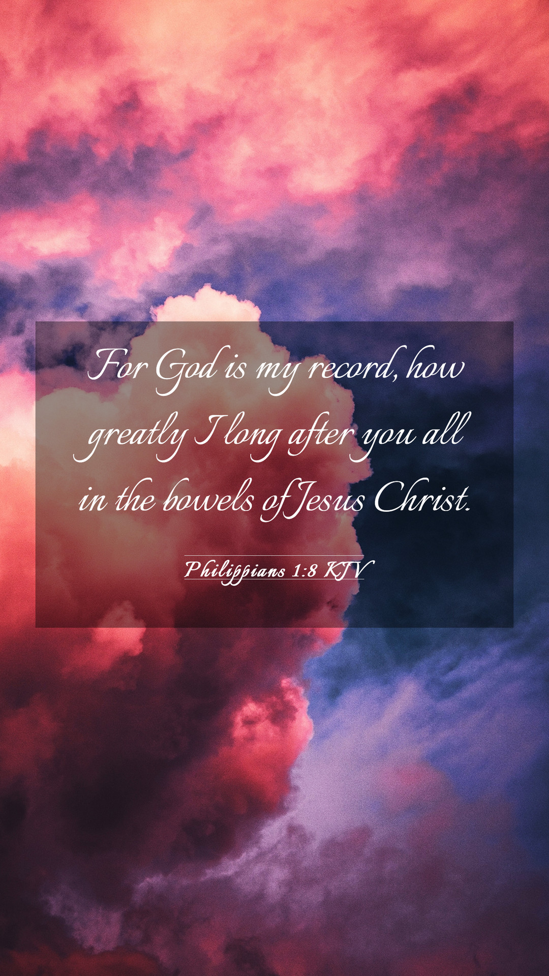 Philippians 1:8 KJV Mobile Phone Wallpaper God is my record, how greatly I long after
