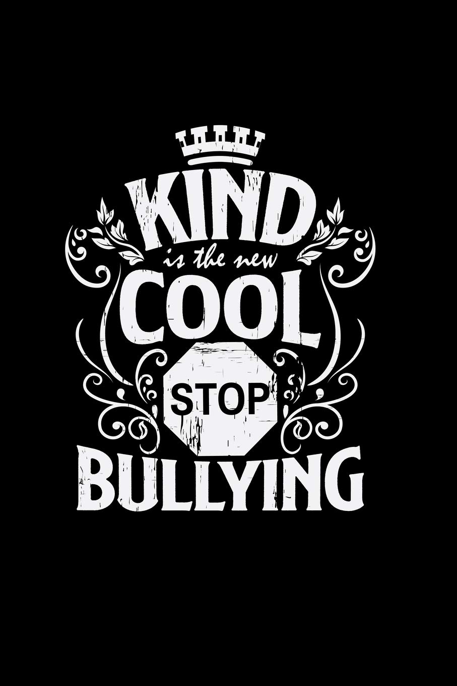 Kind is the new cool stop bullying: 6x9 STOP BULLYING. blank with numbers paper. notebook. notes: Notebooks, STOP BULLYING: 9781709430862: Books
