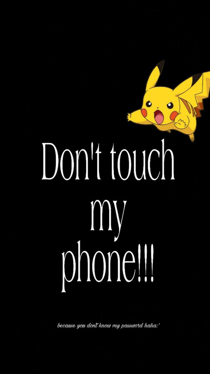 lock screen. Dont touch my phone wallpaper, Funny phone wallpaper, Pikachu wallpaper iphone