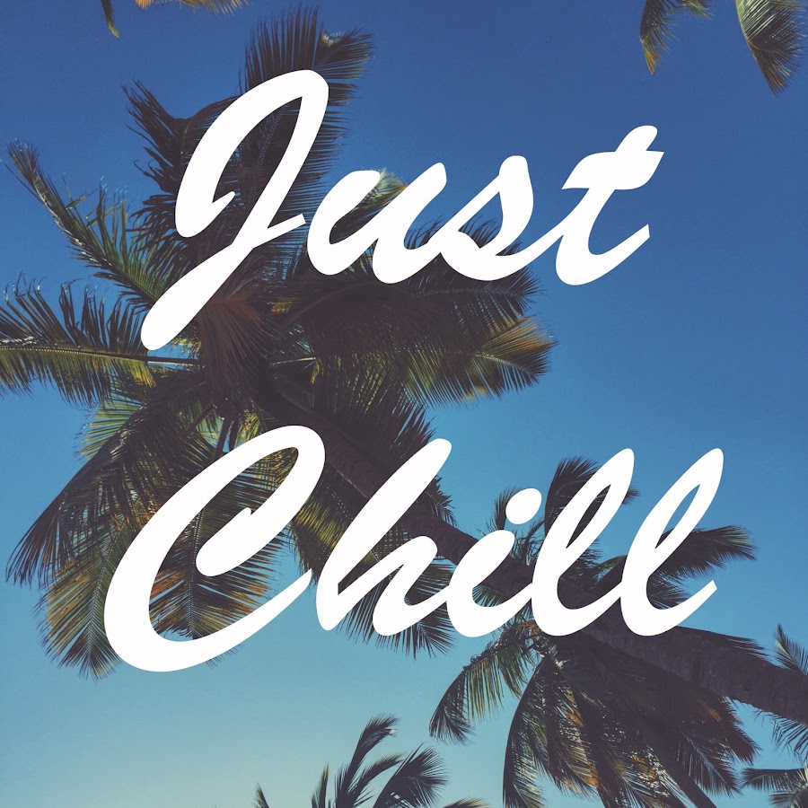 Just Chill Wallpapers - Wallpaper Cave