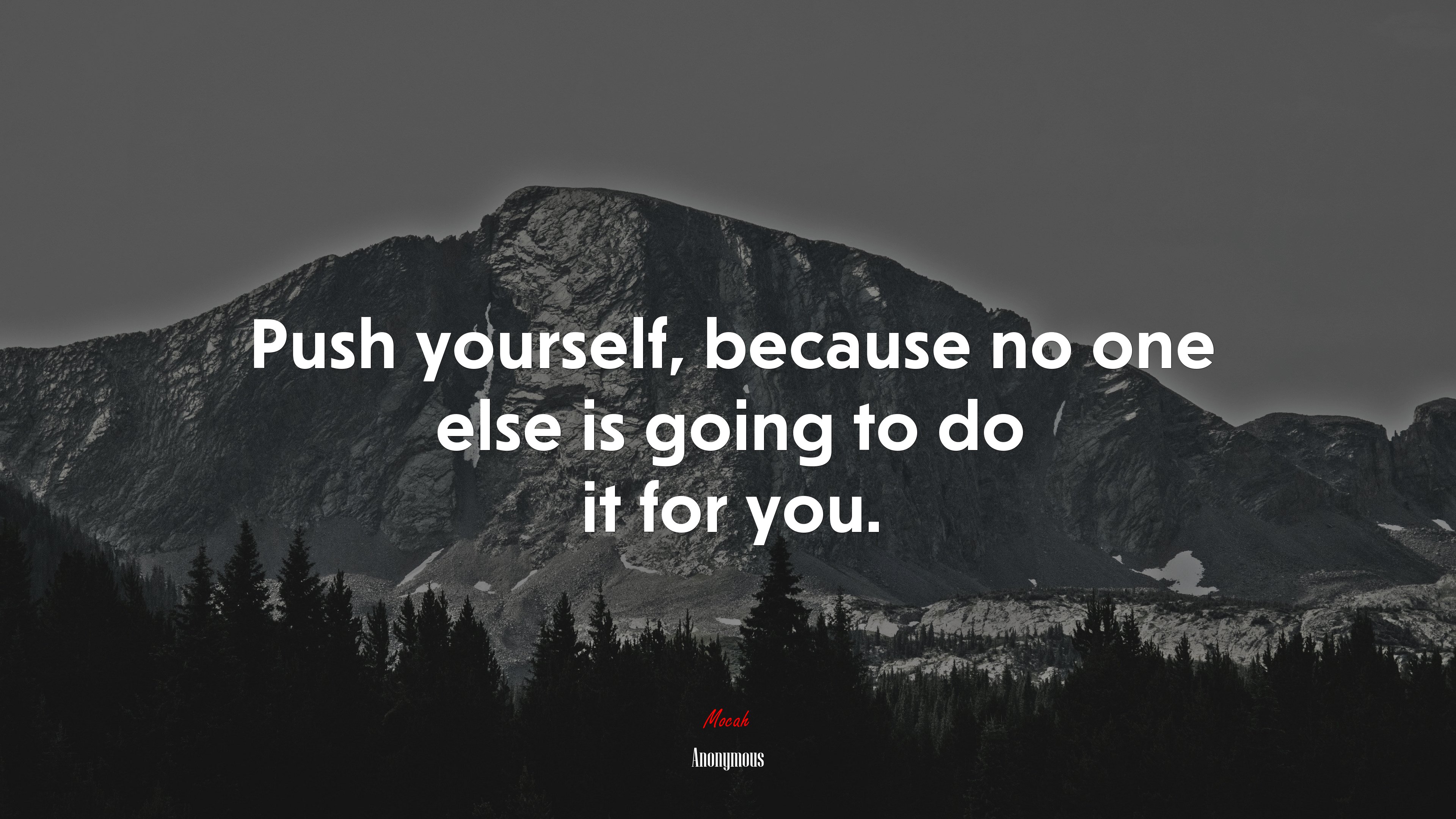 Push yourself, because no one else is going to do it for you. Anonymous quote, 4k wallpaper HD Wallpaper